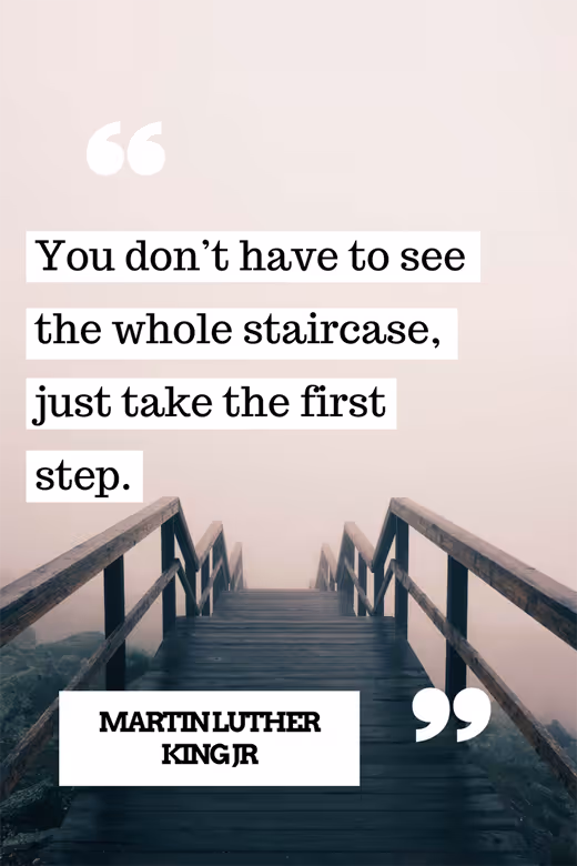 An image of a quote from Martin Luther King - "You don't have to see the whole staircase, just take the first step" - showing that in grief counselling you don't have to see where you're heading.